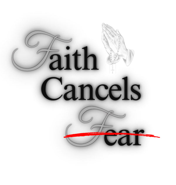 Faith cancels Fear